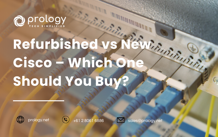 Refurbished vs New Cisco – Which One Should You Buy?