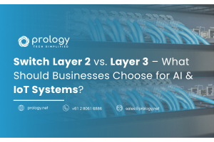 Switch Layer 2 vs. Layer 3 – What Should Businesses Choose for AI & IoT Systems?