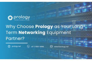 Why Choose Prology as Your Long-Term Networking Equipment Partner?
