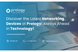Discover the Latest Networking Devices at Prology: Always Ahead in Technology!
