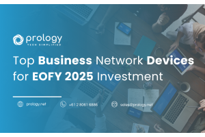 Top Business Network Devices for EOFY 2025 Investment 