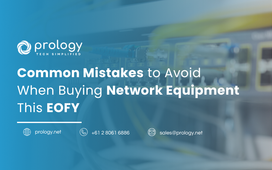 Common Mistakes to Avoid When Buying Network Equipment This EOFY