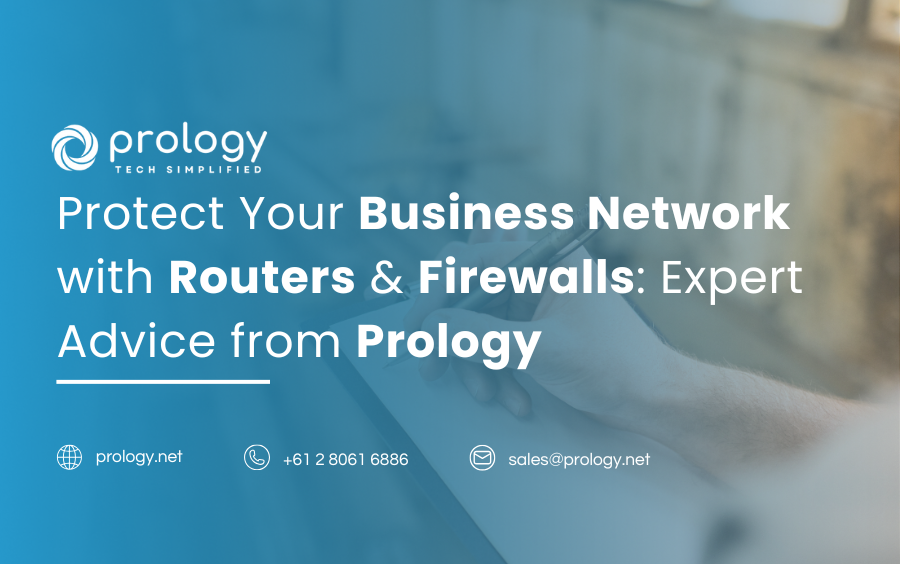 Protect Your Business Network with Routers & Firewalls: Expert Advice from Prology