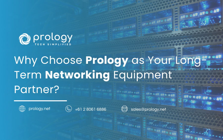 Why Choose Prology as Your Long-Term Networking Equipment Partner?