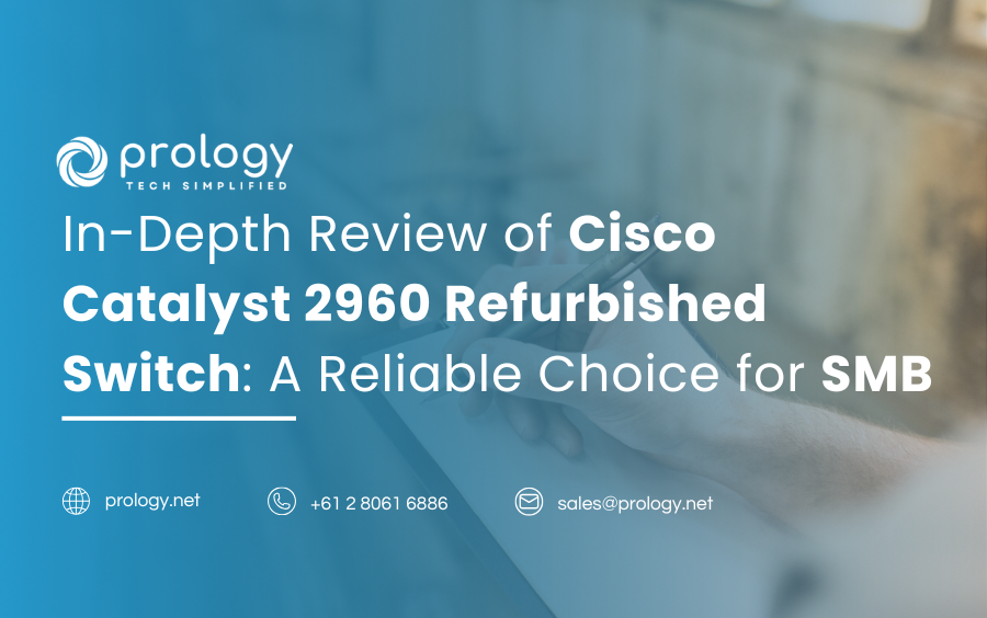 In-Depth Review of Cisco Catalyst 2960 Refurbished Switch: A Reliable Choice for SMBs