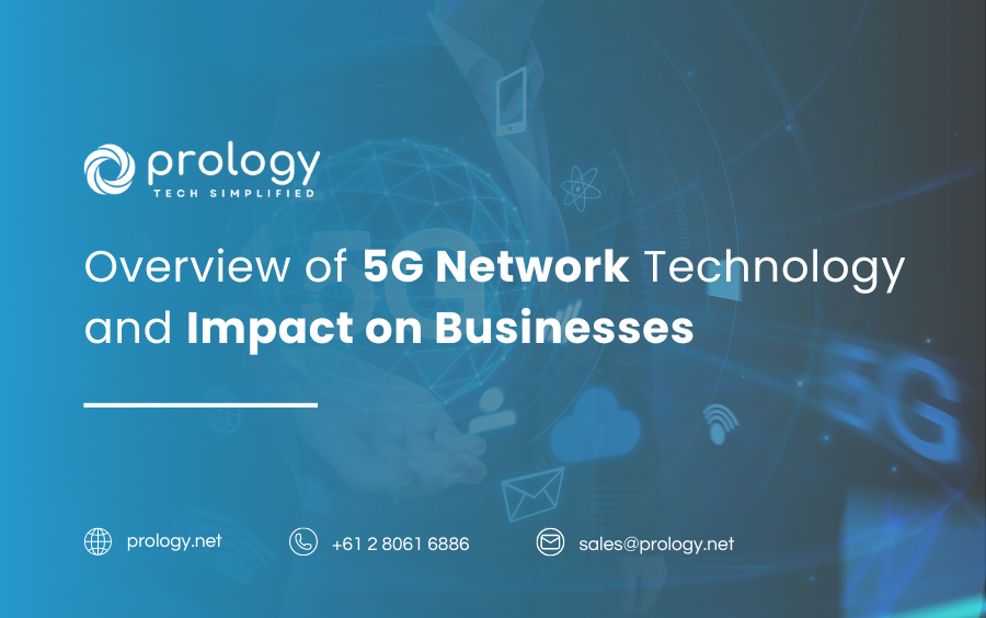 Overview of 5G Network Technology and Impact on Businesses9