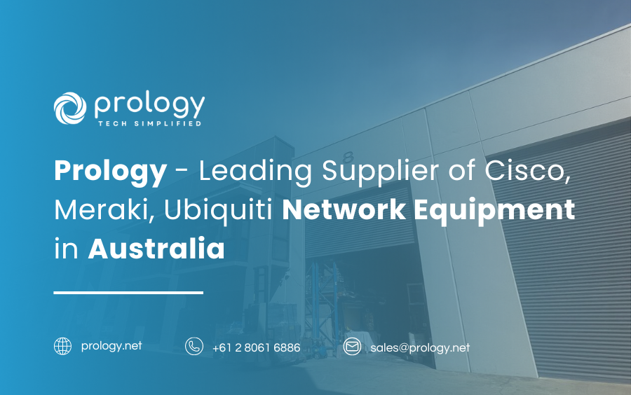 Prology - Leading Supplier of Cisco, Meraki, Ubiquiti Network Equipment in Australia