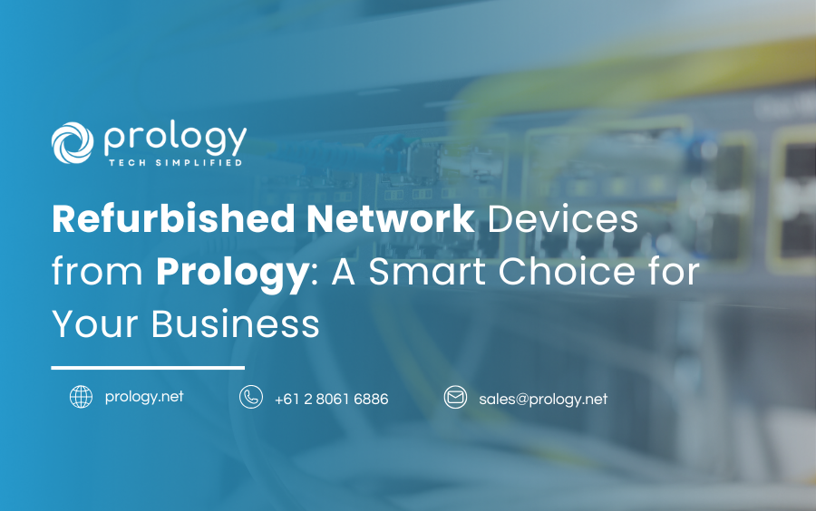 Refurbished Network Devices from Prology: A Smart Choice for Your Business
