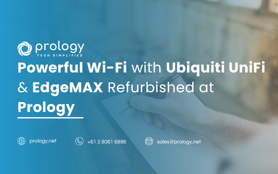 Powerful Wi-Fi with Ubiquiti UniFi & EdgeMAX Refurbished at Prology