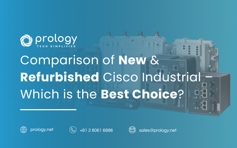 Comparison of New & Refurbished Cisco Industrial – Which is the Best Choice?
